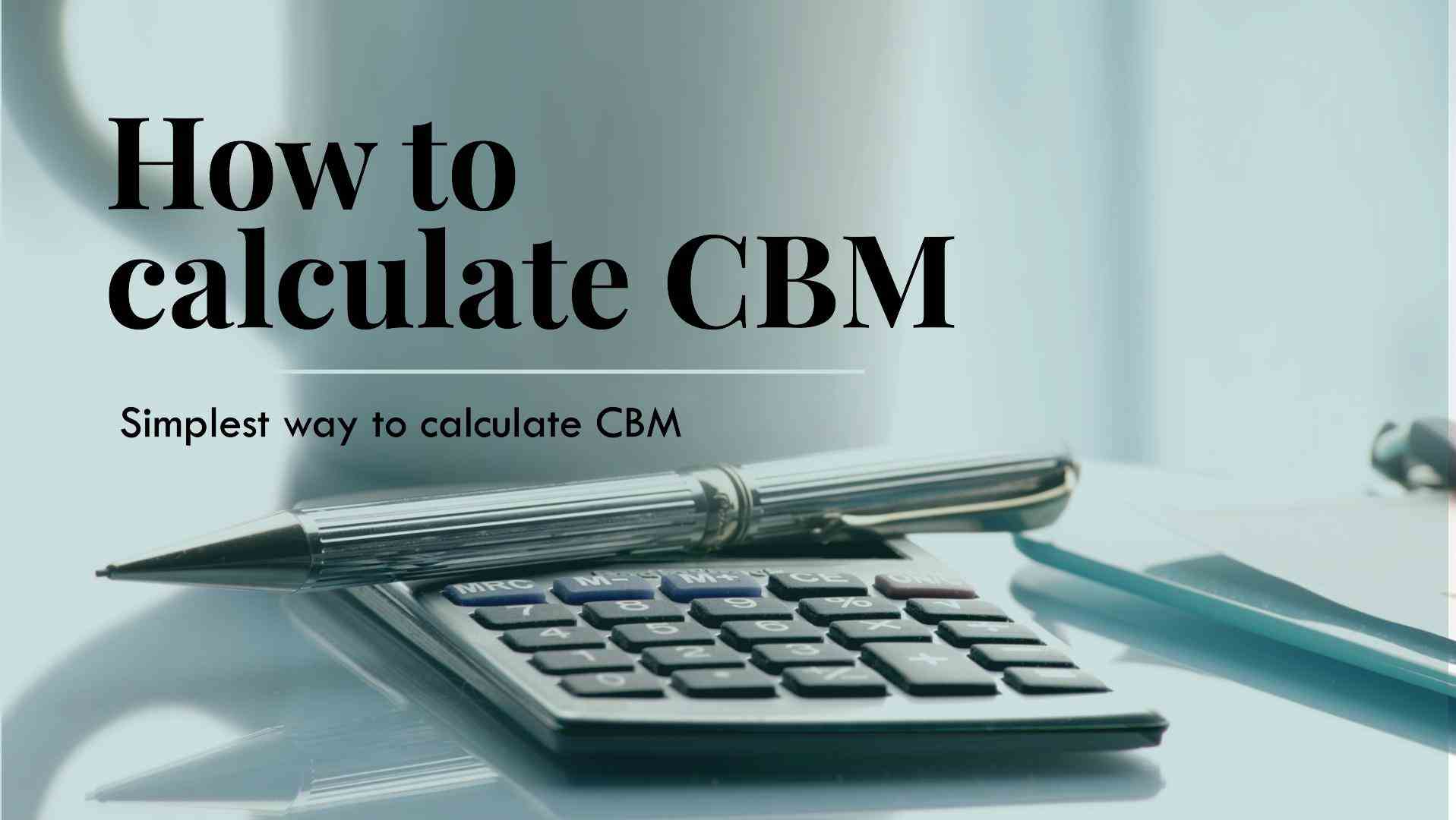 How to calculate CBM in the simplest way possible - Bowagate Global LTD