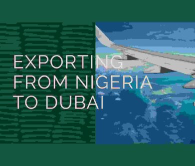 Everything you must know before Exporting from Nigeria to Dubai