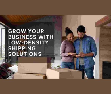 How Our Low-Density Shipping Solutions Can Help Your Business Grow”