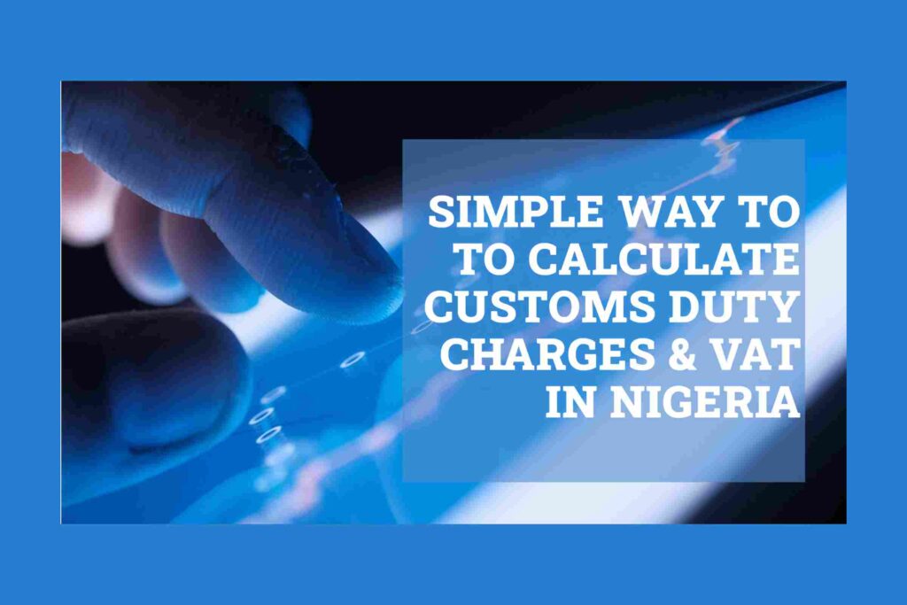 How to Calculate Customs Duty Charges in Nigeria