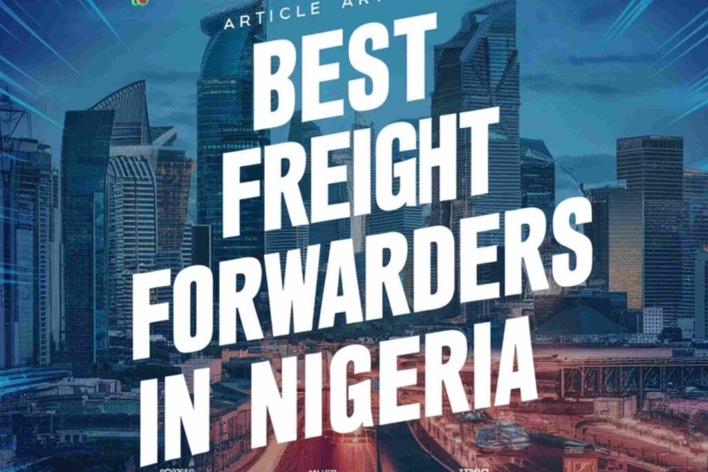 Top 10 Best Freight Forwarders in Nigeria