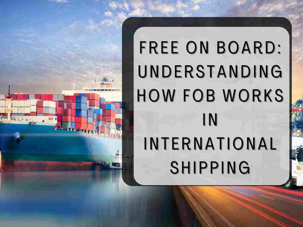 How FOB Works In Shipping
