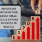 Important Information About Small Scale Export Business In Nigeria