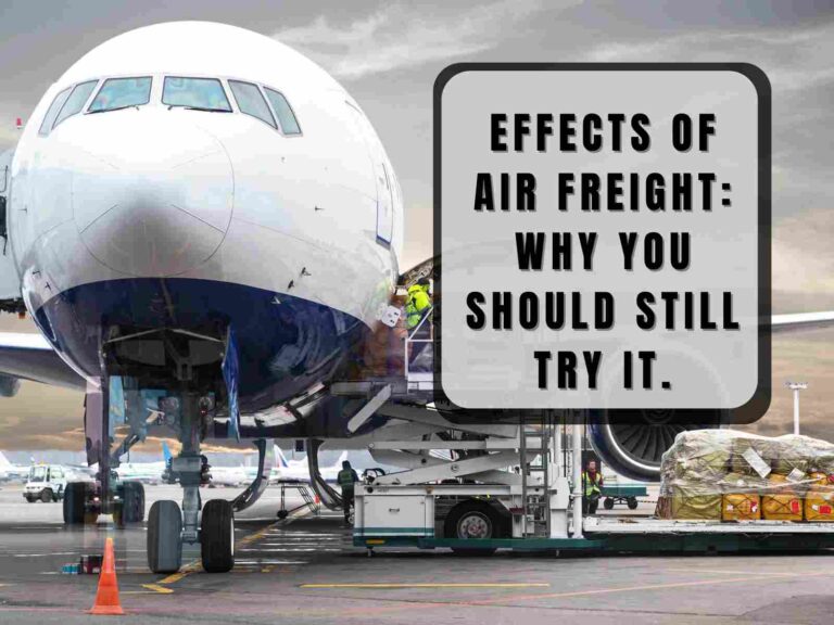 Effects of Air Freight Shipping: Why You Should Still Try It in 2025