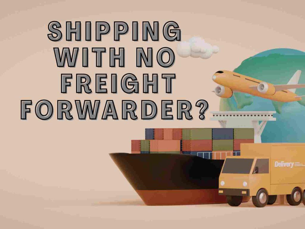 Risks of Shipping a Container without a freight forwarder